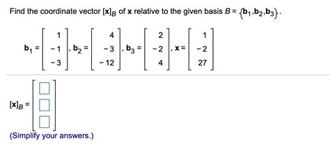 Solved Find the coordinate vector [x]of x relative to the | Chegg.com