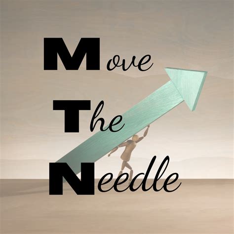 Move the Needle. Move the needle to me means doing… | by Mj Jens | Medium