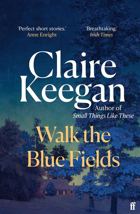 'Walk the Blue Fields' von 'Claire Keegan' - 'Taschenbuch' - '978-0-571-38222-4'