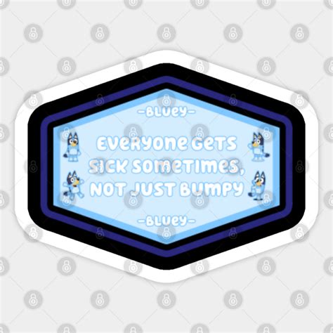 Bluey Quotes - Bluey - Sticker | TeePublic