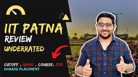 IIT Patna Review | IIT Cutoff , Placement , Ranking , Campus , Fee | Jee Mains, Jee Advanced ...