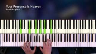 Your Presence Is Heaven - Israel Houghton [Piano Tutorial] Chords - ChordU