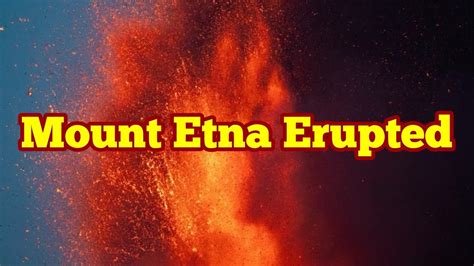 Mount Etna Eruption, Siciliy, Italy, Strombolian Lava Fountain, Sound ...