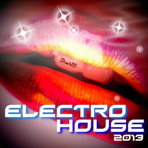 Play Electro House 2013 by VARIOUS ARTISTS on Amazon Music