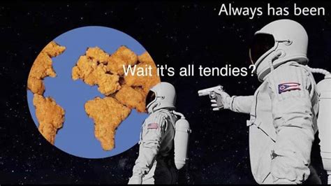 wait-its-always-has-been-meme-002-chicken-tendies – Comics And Memes