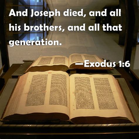 Exodus 1:6 And Joseph died, and all his brothers, and all that generation.