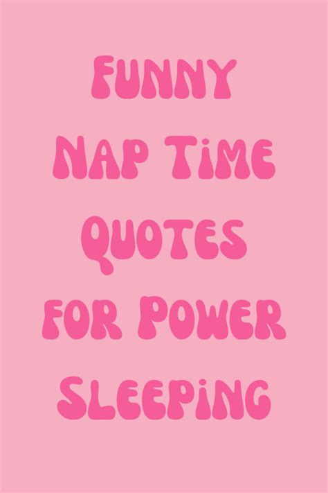 Funny Nap Time Quotes for Power Sleeping - Darling Quote