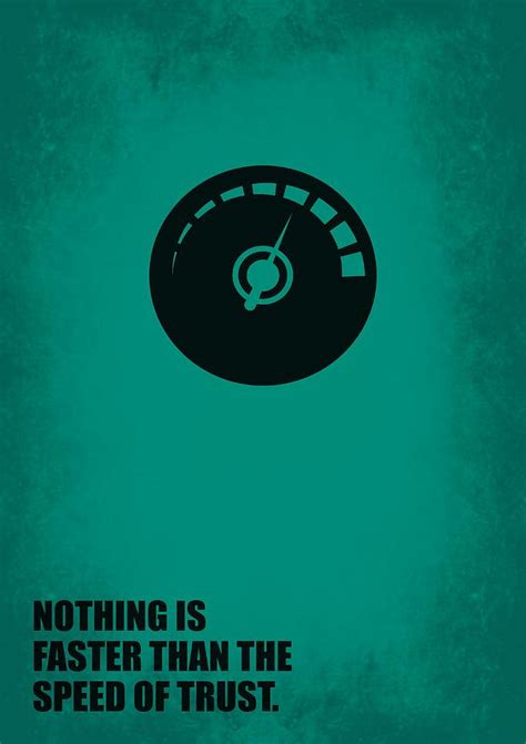 Nothing Is Faster Than The Speed Of Trust Corporate Start-Up Quotes poster Digital Art by Lab No ...