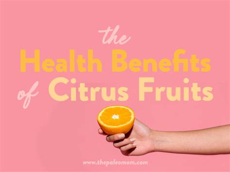 The Health Benefits of Citrus Fruits - The Paleo Mom