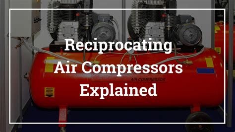 Reciprocating Air Compressors Explained | About Air Compressors.com