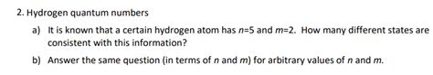 Solved 2. Hydrogen quantum numbers a) It is known that a | Chegg.com