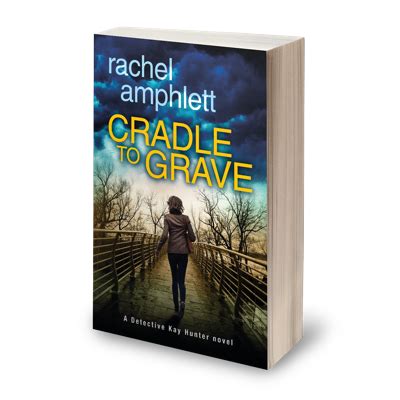 Cradle to Grave – where did I get the idea from? - rachel amphlett