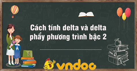 Công thức tính delta và delta phẩy