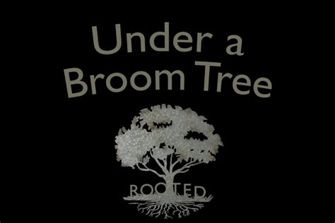 Under a Broom Tree - FBC West