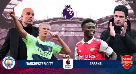 Preview: Man City Vs Arsenal - Prediction, Lineups And More