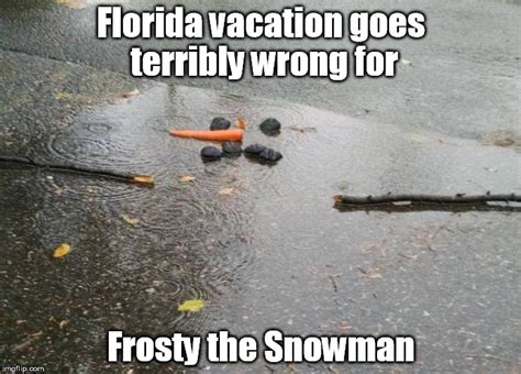 Image tagged in florida,frosty,snowman,snow,christmas vacation,vacation ...