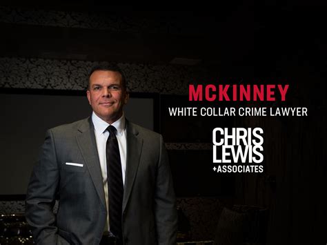 McKinney White Collar Crime Lawyer | Chris Lewis & Associates, P.C.