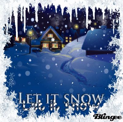 let it snow Picture #134788526 | Blingee.com