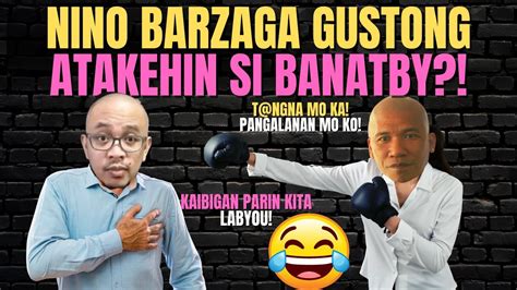 NINO BARZAGA GUSTONG @TAK3H!N SI BANATBY?? - YouTube