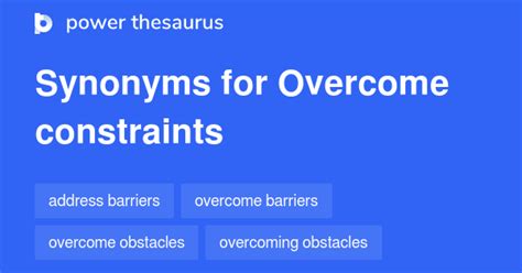 Overcome Constraints synonyms - 48 Words and Phrases for Overcome Constraints