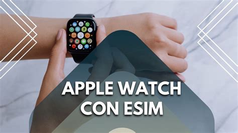 eSIM en Apple Watch | Modelos, configuración y beneficios