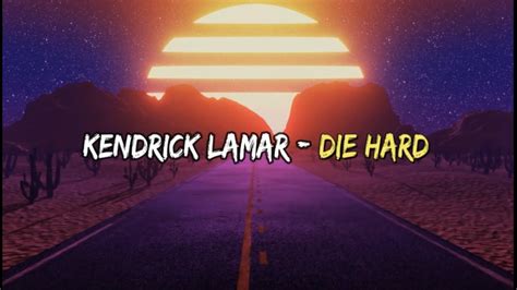 Die Hard - Kendrick Lamar - YouTube