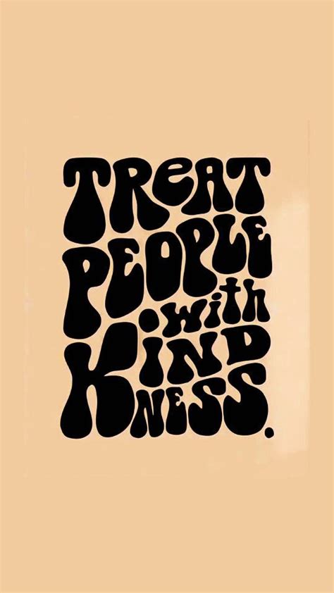 Treat People with Kindness