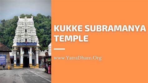 Kukke Subramanya Temple - Darshan, Pooja Timings, History & Online Booking - YatraDham