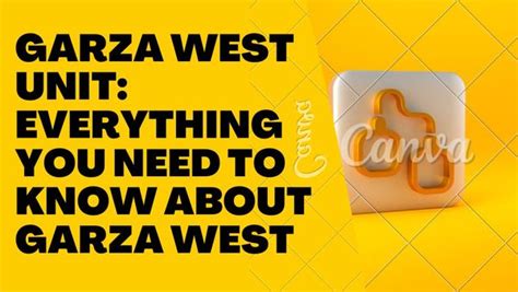 Garza West Unit: Everything You Need To Know About Garza West