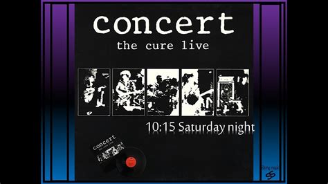 THE CURE concert live. 10:15 SATURDAY NIGHT. Full álbum 1977 to 1984. Concierto en vivo. The ...