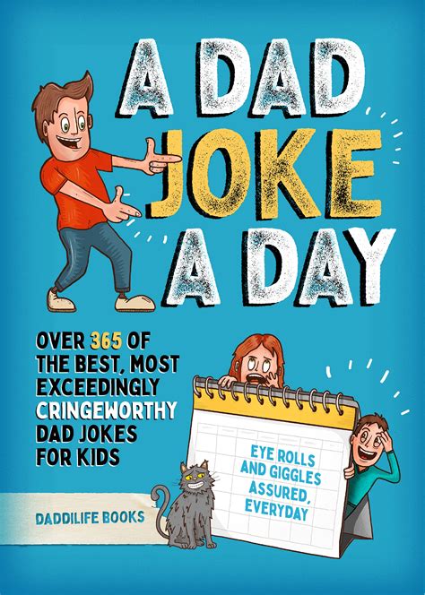 A Dad Joke A Day: Over 365 of the best most exceedingly cringeworthy dad jokes for kids. Eye ...