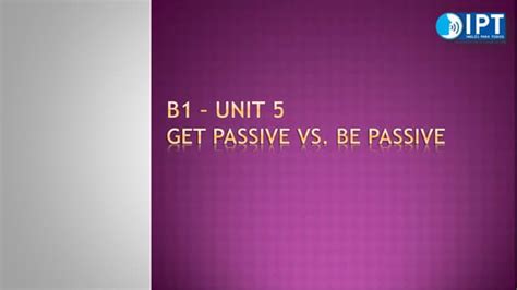Unit 5 get passive | PPT