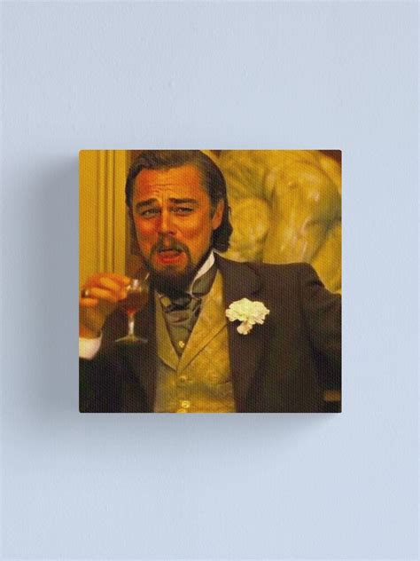 "Leo Laughing Meme" Canvas Print for Sale by overworkdent | Redbubble