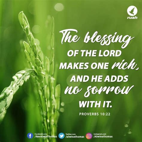 The blessing of the Lord makes one rich,And He adds no sorrow with it. Proverbs 10:22 (NKJV) # ...