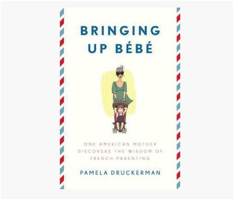 Bringing Up Bébé Summary: 5 Top Take-Aways For American Parents