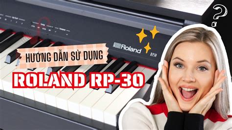 Hướng dẫn chi tiết chức năng Piano điện Roland RP-30 trong 6 phút cực đơn giản - YouTube