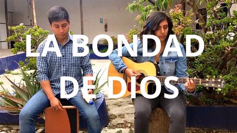 La Bondad de Dios / Cover - Alabanzas - YouTube