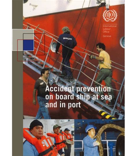 ILO Accident Prevention on Board Ship at Sea and in Port, 2nd Ed.,