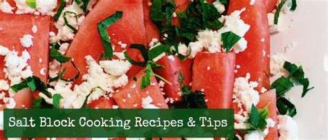 Salt Block Cooking Recipes & 10 Tips - Rainbow Delicious