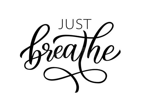 JUST BREATHE. Inspirational Meditation Quote. Calligraphy Text Just ...