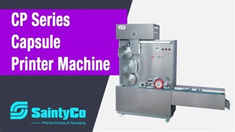 Capsule Printing Machine - SaintyTec