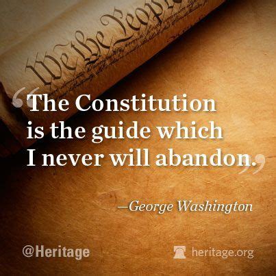 "The constitution is the guide which I never will abandon." G. Washington | George washington ...