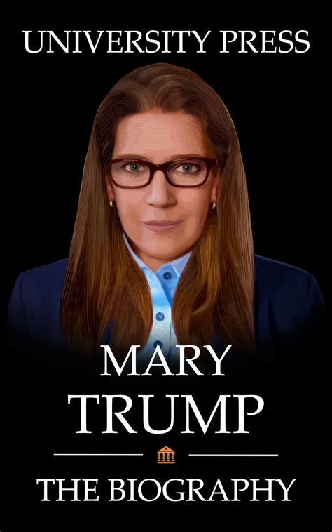 Mary Trump Book: The Biography of Mary Trump by University Press ...