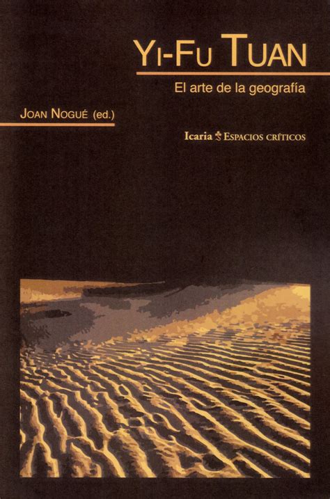 Yi-Fu Tuan: El arte de la geografia by Joan Nogué | Goodreads