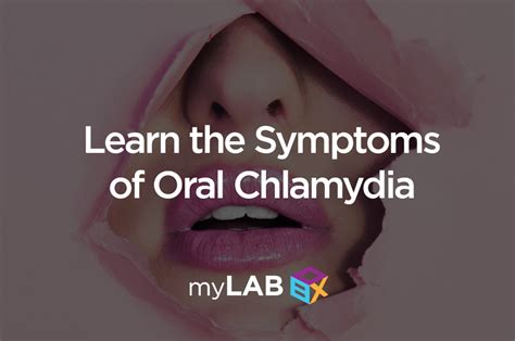 Learn the Symptoms of Oral Chlamydia | Treatment Options | myLAB Box™