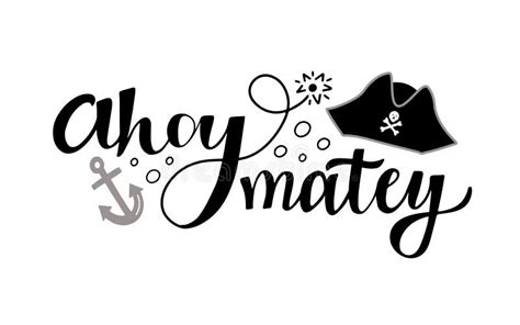 Hand Lettering Design with Pirate Phrase Ahoy Matey, Anchor and Tricorn Hat Stock Vector ...