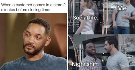 35 Funny Closing Shift Memes For Late Night Employees Who Know The Pain Of Last Minute Customers