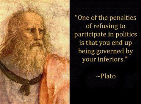 One of the penalties for refusing to participate in politics is that you... | Plato Picture ...