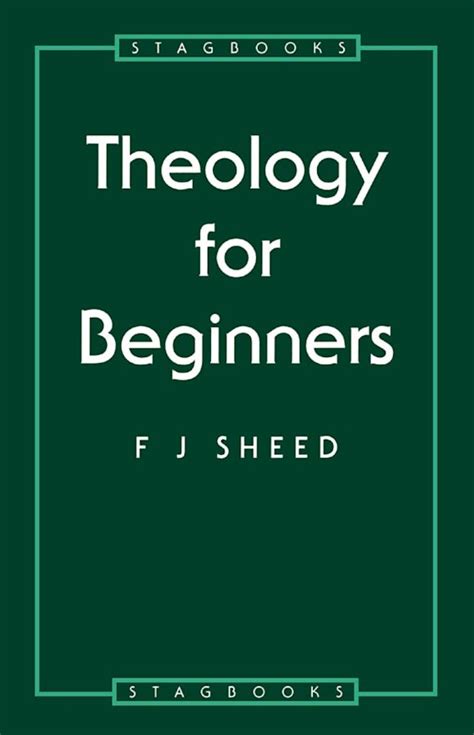 Theology for Beginners: : Frank J. Sheed: Sheed & Ward