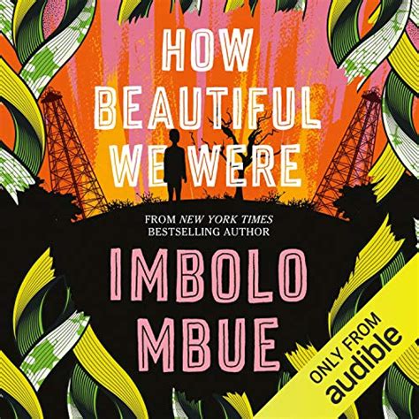 How Beautiful We Were by Imbolo Mbue - Audiobook - Audible.com